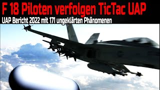 F/A-18 Piloten verfolgen Tic Tac UAP - UAP Bericht 2022 mit 171 ungeklärten Phänomenen