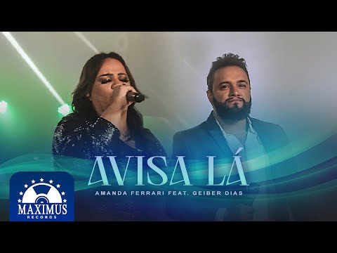 Amanda Ferrari feat. Geiber Dias - Avisa Lá (Ao Vivo)