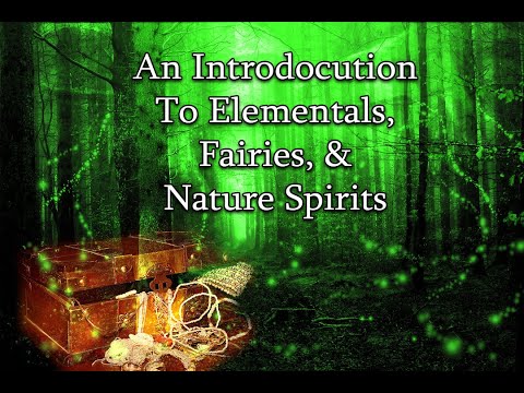 An Introduction to Nature Spirits, Fairies, & Elementals