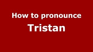 How to pronounce Tristan