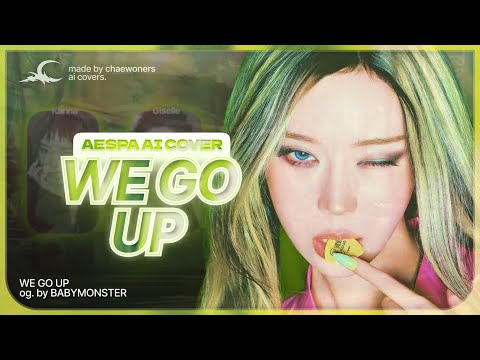 [AI COVER] How would aespa sing ‘WE GO UP’ by BABYMONSTER? (Line Distribution) - chaewoners