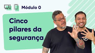 Os pilares da Segurança da Informação - @CursoemVideo Segurança da Informação - Módulo 0