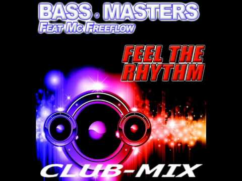 BASS-MASTERS feat Mc freeflow  "feel the rhythm"