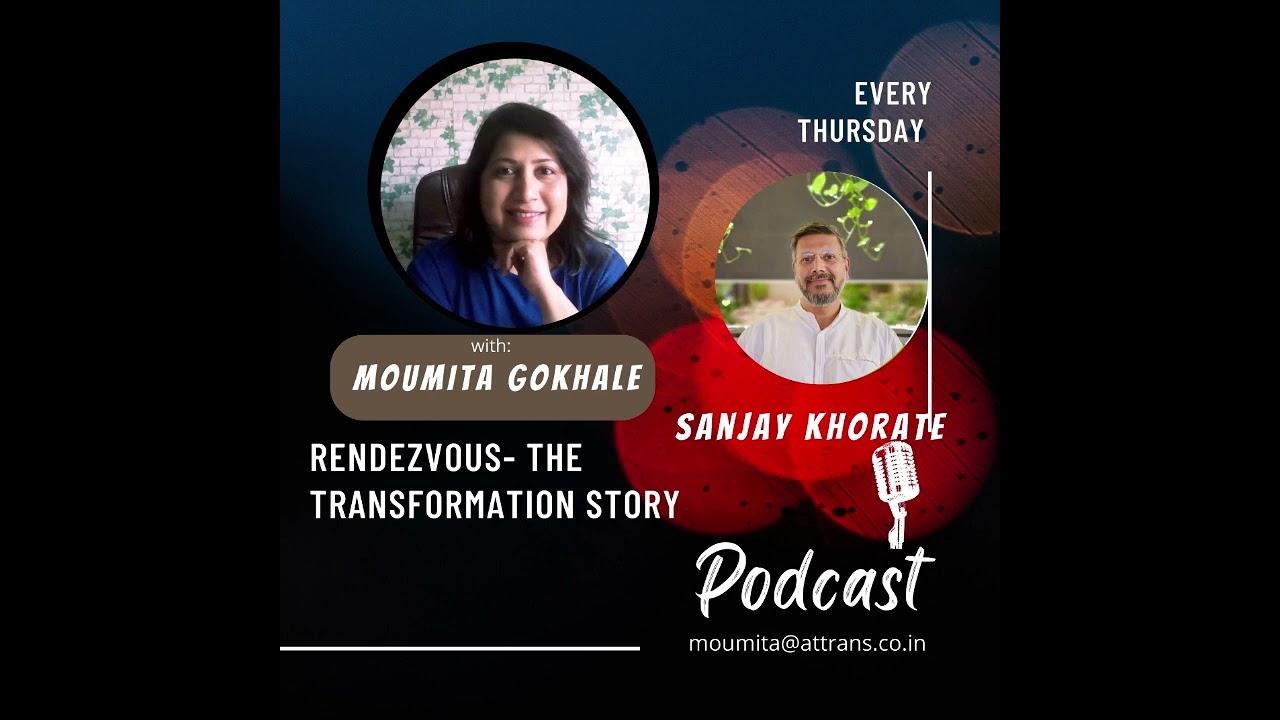 Rendezvous: The Transformation Story with Sanjay Khorate