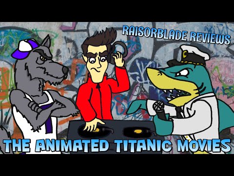 ALL 3 ANIMATED TITANIC FILMS!!! - RaisorBlade Reviews