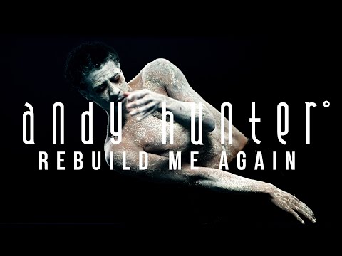ANDY HUNTER° - REBUILD ME AGAIN FEAT. HANNA GLOVER