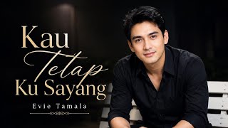 Download lagu KAU TETAP KU SAYANG - EVIE TAMALA || DANGDUT POP MODERN  mp3