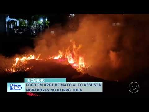 INCÊNDIO: FOGO EM ÁREA DE MATO ALTO ASSUSTA MORADORES NO BAIRRO TUBA