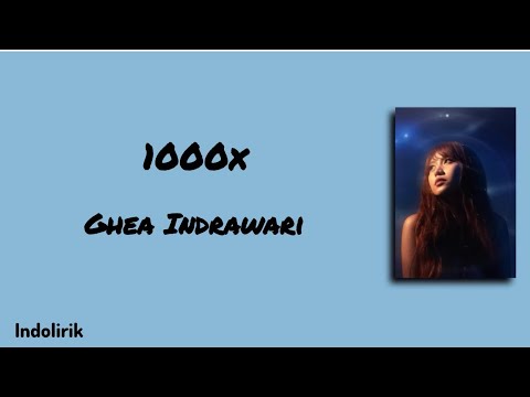 1000x - Ghea Indrawari | Lirik Lagu 