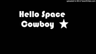 Hello Space Cowboy - Expect A Middle Finger Response