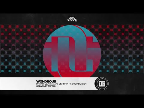 Danny Clark & Jay Benham Ft. Susu Bobien - Wondrous (Lowcult Remix)