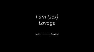 I am (sex) Lovage / Sub Ingles -- Español