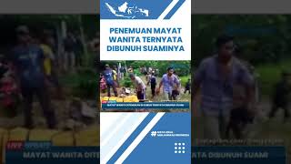 Wanita yang Tewas di Gubuk Hutan Ternyata Dibunuh Suami, Pelaku Sempat akan Melarikan Diri