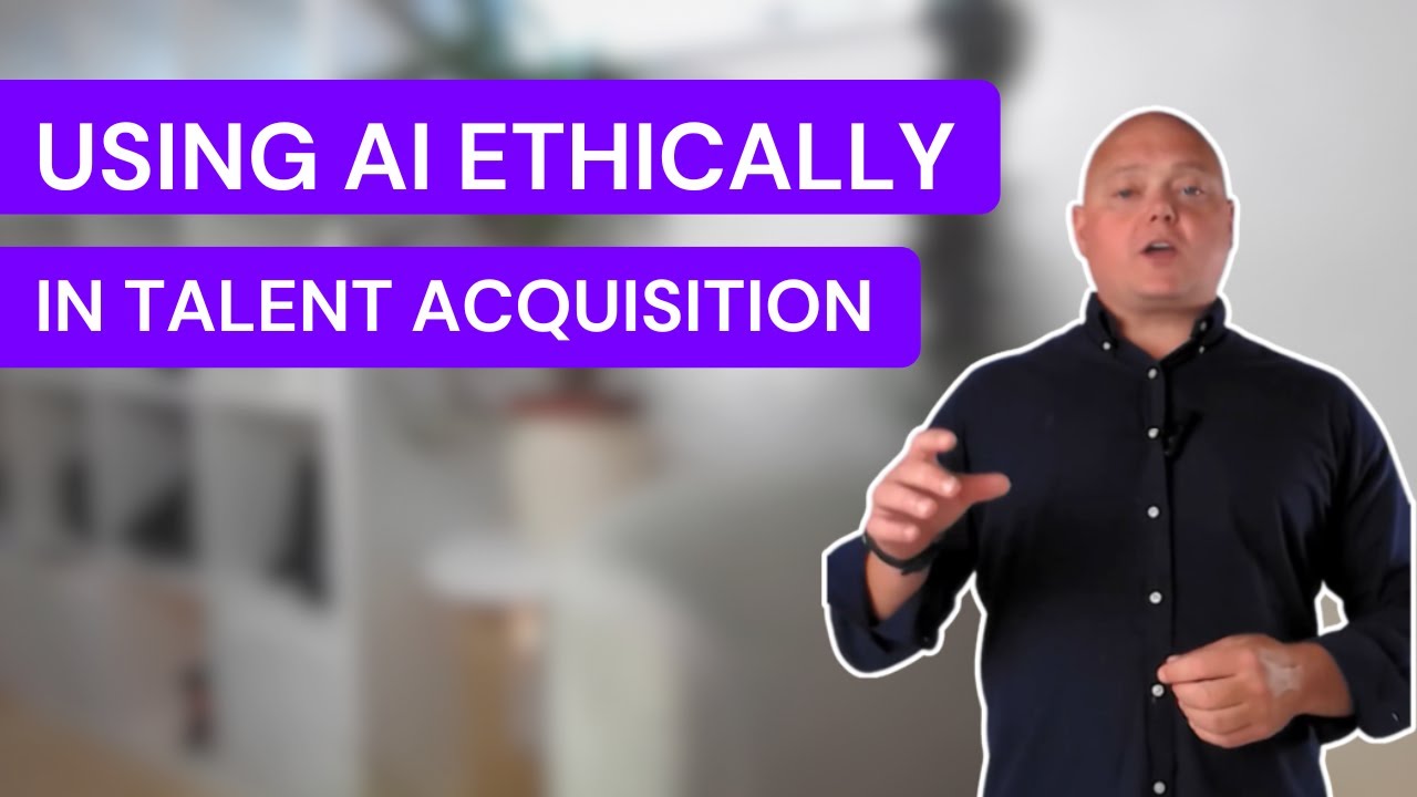 How to use AI Ethically in Talent Acquisition