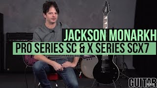 Video thumbnail for Jackson Guitars Monarkh Pro Series SC and X Series SCX7 by Guitar World