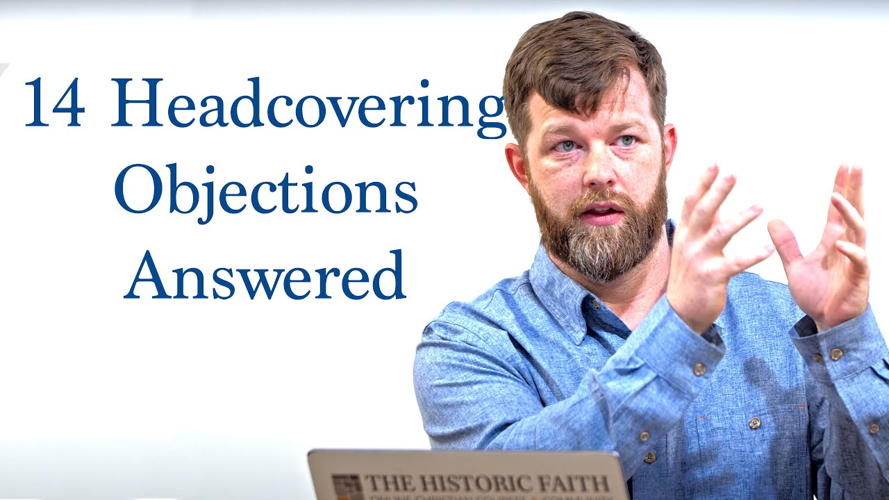 14 Objections to the Head Covering Answered - Daniel Willis