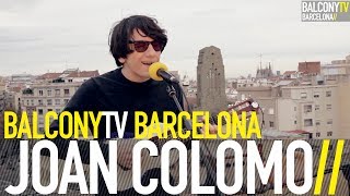 JOAN COLOMO - TUS PIES (BalconyTV)