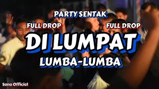 Download lagu PARTY SENTAK🌴2025-DI LUMPAT LUMBA-LUMBA-FULL DROP🔥-(Sana ) mp3