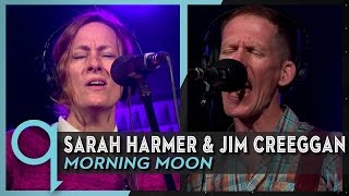 Sarah Harmer &amp; Jim Creeggan - Morning Moon (Tragically Hip Cover)