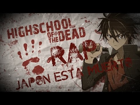 Highschool Of The Dead II RAP II Japon esta muerto II By: JL