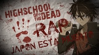 Highschool Of The Dead II RAP II Japon esta muerto II By: JL