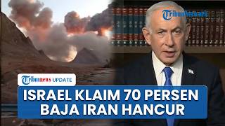 Netanyahu Klaim 70 Persen Produksi Baja Telah Hancur, Israel dan AS Perkuat Serangan ke Iran