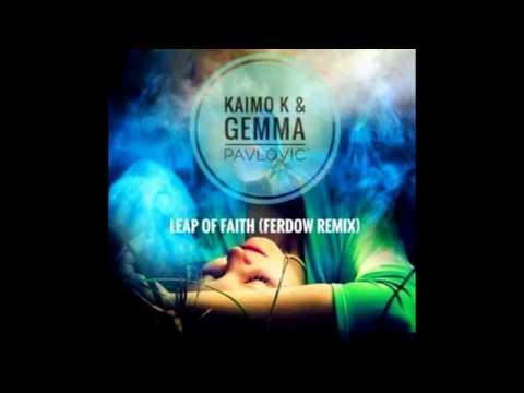Kaimo K & Gemma Pavlovic - Leap Of Faith (FERDOW Remix)
