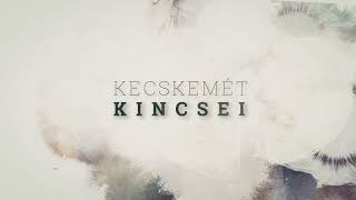 KECSKEMÉT KINCSEI  