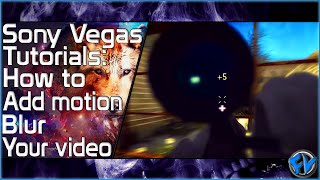 Sony Vegas Tutorial [EP.18] How To Add Motion Blur To Your Video.
