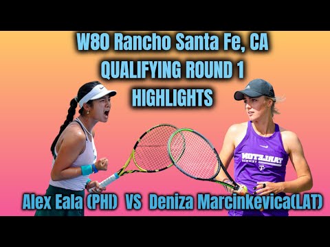 W80 Rancho Santa Fe, CA | Deniza Marcinkevica(LAT) VS Alex Eala (PHI ) | Qualifying Rnd 1 Highlights