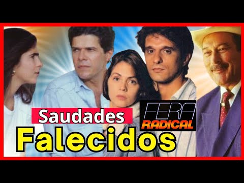 FERA RADICAL, FALECIDOS, ATORES E ATRIZES QUE JÁ MORRERAM ( ATUAL 1988-2023)📺
