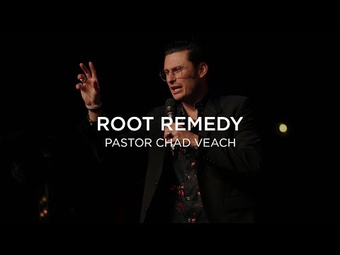 Root Remedy | Ps Chad Veach