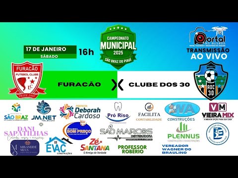 FURACÃO VS CLUBE DOS 30 - 15º CAMP. MUN. DE FUTEBOL DE SÃO BRAZ PI - 2025