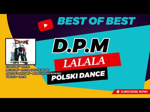 D.P.M - La la la  (Najlepsze lata Polskiego Dance)
