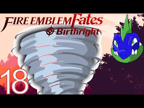 Fire Emblem Fates Birthright: Hard/Classic/Blind: Ep. 18: The Whirlwind Savior