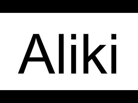 How to Pronounce Aliki