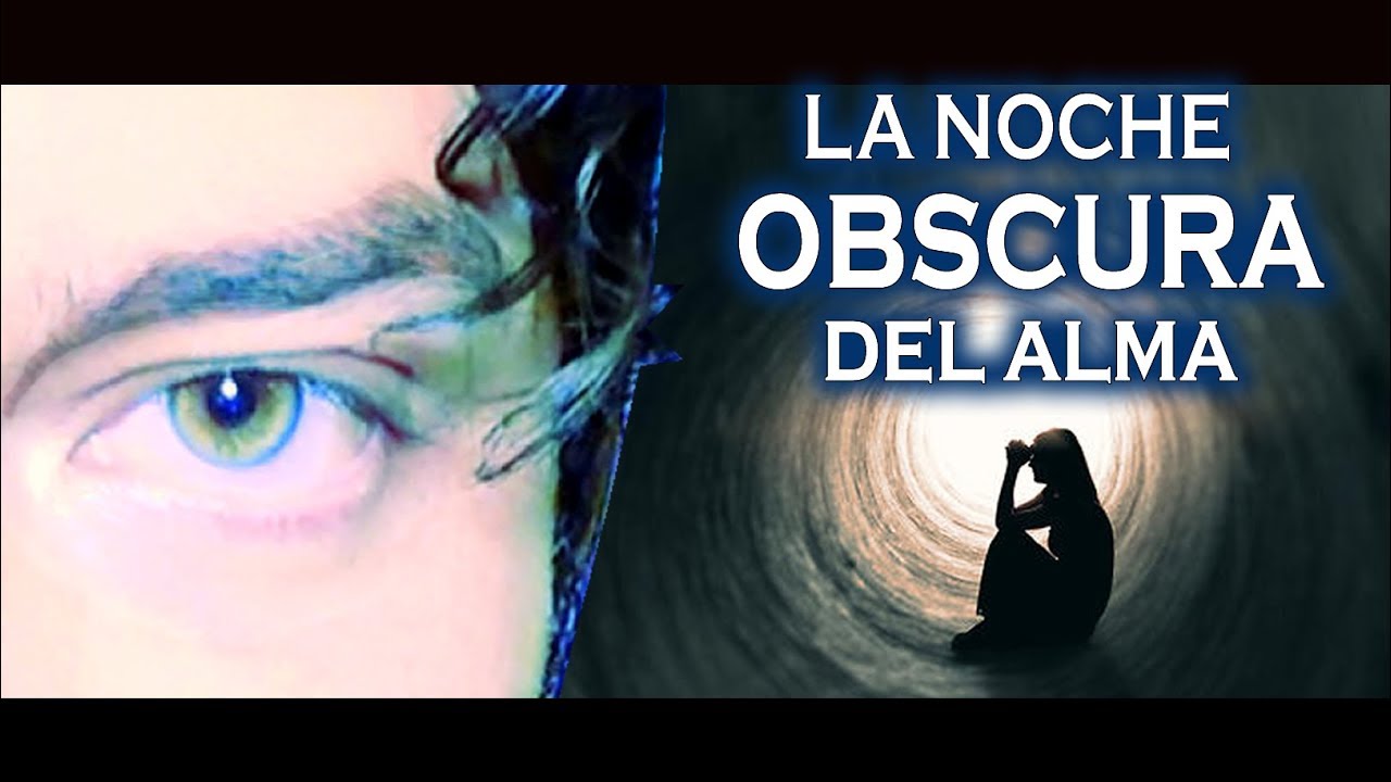 LA NOCHE OSCURA DEL ALMA