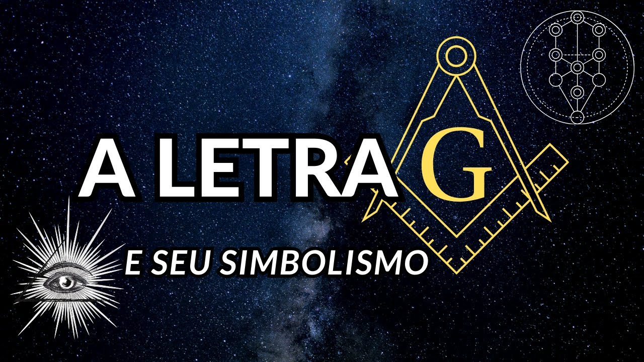 A LETRA G NA MAÇONARIA E SEU SIMBOLISMO, THE LETTER G IN FREEMASONRY AND ITS SYMBOLISM