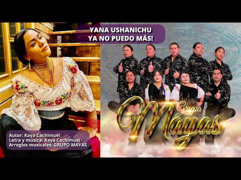 Kaya Cachimuel - Yana Ushanichu ft Los Mayas