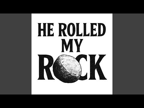 He Rolled My Rock