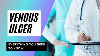 Venous Ulcer - Everything You Need To Know | Stasis/Varicose Ulcer Treatment - Wound Care Surgeons