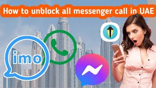 How to Unblock all Messenger Call in UAE (Dubai) | VPN in UAE(Dubai)