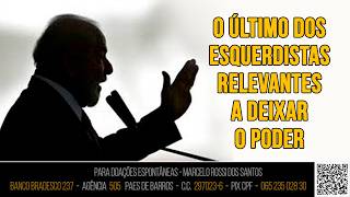 Análise De Cenário - O Último dos Esquerdistas relevantes a deixar o poder