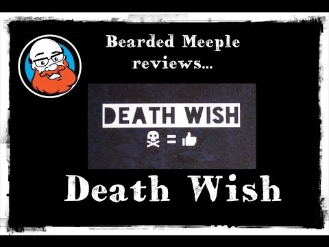 Bearded Meeple reviews : Death Wish