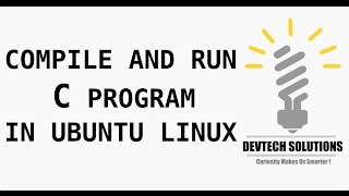 How to Compile and Run C program in Ubuntu