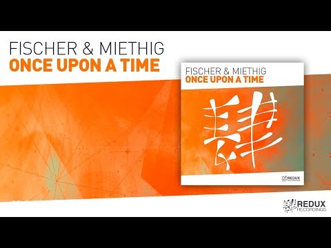 Fischer & Miethig - Once Upon A Time [ full version ]