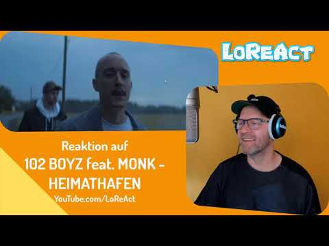 102 BOYZ feat. MONK - HEIMATHAFEN - Reaktion | LoReAct reagiert