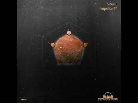 Slow B - Impulse (Original mix) [Mercurial Tones]