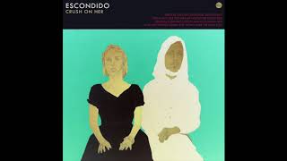 ESCONDIDO - Crush On Her (Audio)