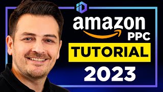 COMPLETE Amazon PPC Course 2023: Step-by-Step Amazon Advertising Guide for Beginners